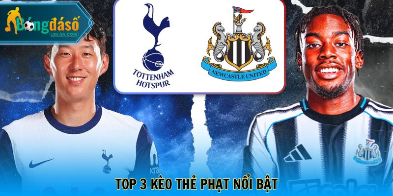 Top 3 kèo thẻ phạt nổi bật